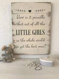 How Is It Possible That Out Of All The Little Girls Little Boys Or Children In The Whole World We Got The Best Ones 14 W X1 Nursery Signs Wood Signs Girl
