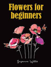 Maybe you would like to learn more about one of these? Flowers For Beginners An Adult Coloring Book With Fun Easy And Relaxing Coloring Pages Flowers Coloring Books For Adults Relaxation Willis Suzanne Publishers Johan 9781092176859 Amazon Com Books
