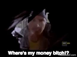 Cb4 (1993) clip with quote where's my money, motherfucker? Jesse Pinkman Where S My Money Bitch On Make A Gif