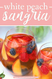 White Peach Spring Sangria Recipe With St Germaine Recipe Sangria Recipes Cocktail Recipes Easy Peach Sangria Recipes