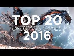 Top 20 Upcoming Games 2016 Hd Upcoming Pc Games Games Gaming Pc