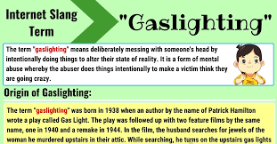 The term gaslighting is now commonly used to describe. Gaslighting Meaning What Is Gaslighting 7esl
