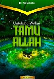Cover Untukmu Wahai Tamu Allah Hukum dan Pedoman Seputar Haji dan Umrah