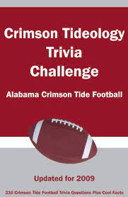 If you know, you know. Crimson Tideology Trivia Challenge Alabama Crimson Tide Football Researched By Paul F Wilson Kick The Ball 9781934372609 Amazon Com Books