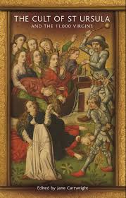 The Cult Of St Ursula And The 11 000 Virgins Cartwright