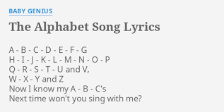 Obviously, you can't resist singing along, and you want to do the song justice by. The Alphabet Song Lyrics By Baby Genius A B