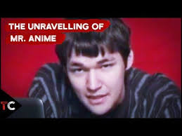 The Bizarre Unravelling Of Mr Anime Youtube Mr True Life Anime Reviews
