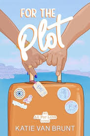 For the Plot (All for Love Book 1) by Katie Van Brunt