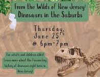 “From the Wilds of New Jersey - Dinosaurs in the...