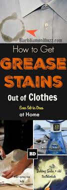 One is to make a paste of baking soda and warm water. How To Get Rid Of Grease Stains Or Oil Stains Out Clothe At Home
