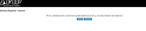 La administración federal de ingresos públicos (afip) asigna a cada contribuyente una clave utilizando la misma es posible imprimir la constancia de inscripción al monotributo (régimen. La Afip No Permite Inmprimir Las Constancias De Inscripcion En Monotributo Por Supuesto Incumplimientos De Dj Informativa Contadores En Red