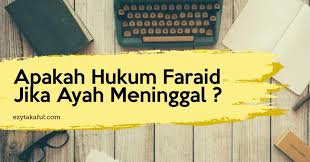 Apakah Hukum Faraid Jika Ayah Meninggal