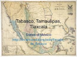 Milavia international offers perfect scenarios for adventure tourism. Tabasco Tamaulipas Tlaxcala States Of Mexico De Tabasco Ppt Download