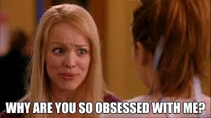 Good Lord Posting Every Single Day About Me I Don T Bother You And I Don T Post About You Anymor Mean Girls Meme Funny Memes About Girls Mean Girl Quotes