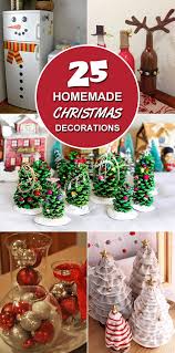 25 Homemade Christmas Decoration Ideas Homemade Christmas Decorations Christmas Decor Diy Christmas Decorations