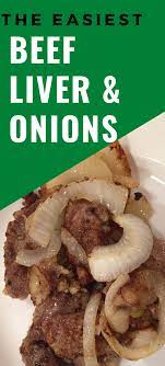 Liver And Onions 2 Different Ways Clover Meadows Beef Recipe Liver And Onions Easy Beef Liver Recipe Beef Liver And Onions Recipe