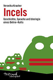 In an october 2019 user poll on the website incels.co, for instance, roughly one in four of the 550 respondents said they have autism. Incels Geschichte Sprache Und Ideologie Eines Online Kults Testcard Zwergobst Ebook Kracher Veronika Amazon De Kindle Shop