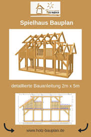 Spielhaus Bauplan 2m X 5m Kinderhaus Selber Bauen Stelzenhaus Bauen Klettergerust Selber Bauen Holz B Spielhaus Selber Bauen Spielturm Selber Bauen Bauplan
