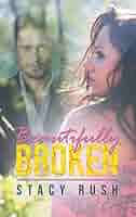Amazon.com: Beautifully Broken: 9781949981278: Stacy Rush: Libros