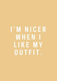 Truth I M Nicer When I Like My Outfit Funny Quotes For Instagram Instagram Bio Quotes Be Yourself Quotes