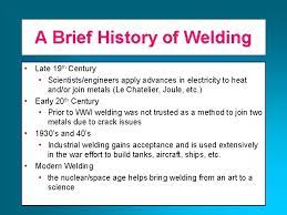 Welding Processes A Brief History Of Welding Late