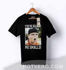 Check spelling or type a new query. You Re Killing Me Smalls Baseball T Shirt Hotvero