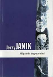 Jerzy Janik. Migawki wspomnień.