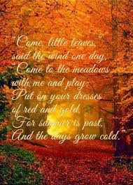 Come Little Leaves Autumn Quotes Fall Foliage Fall Pictures