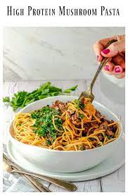High Protein Easy Mushroom Pasta Recipe Healthy Recipes Recipes Mushroom Recipes Pasta
