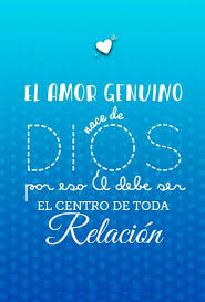 El Amor Genuino Nace De Dios Por Eso El Debe Ser El Centro De Toda Relacion Citas Inspiradoras De La Biblia Mensaje De Dios Dios