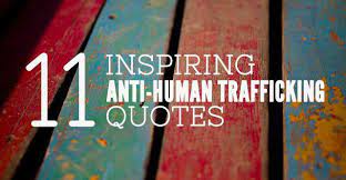 11 Inspiring Anti Human Trafficking Quotes Destiny Rescue Destiny Rescue