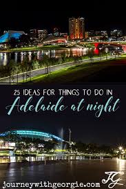 25 Things To Do In Adelaide At Night That Aren T Just Drinking Journey With Georgie Things To Do Holiday Travel Holiday Vacations