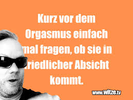 Ein mann sitzt im theater. Kurz Vor Dem Orgasmus Einfach Mal Fragen Ob Sie Lustige Witze Und Spruche Www Witze Tv