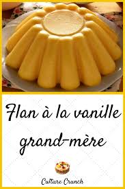 Flan A La Vanille Grand Mere La Recette Facile En 2020 Flan Vanille Recette Flan