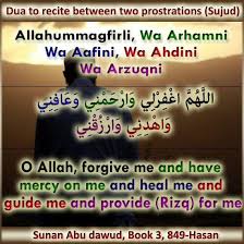 What's the english translation of sujud? Bismillahirrahmanirrahim Dua To Recite Between Two Prostrations Sujud Rasool Allah Sallallahu Alaihi Wasallam Used To Say Between The Two Prostrations Sujud Ø§Ù„Ù„ Ù‡ Ù… Ø§Øº Ù Ø± Ù„ ÙŠ Ùˆ Ø§Ø± Ø­ Ù… Ù† ÙŠ Ùˆ Ø¹ Ø§Ù Ù† ÙŠ Ùˆ Ø§Ù‡ Ø¯ Ù† ÙŠ Ùˆ Ø§Ø± Ø² Ù‚ Ù† ÙŠ