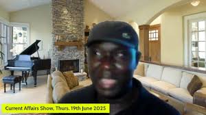 Current Affairs Show, Thurs. 19th June 2025
