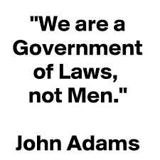 We Are A Government Of Laws Not Men John Adams Post By Effortmodel On Boldomatic