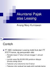 10 contoh kasus perlakukan ppn atas sewa guna usaha dengan hak opsi (leasing) pak nurman selaku direktur pt renta investama (bergerak di bidang penyewaan mobil dan telah dikukuhkan sebagai pkp) berencana membeli 15 unit mobil honda jazz untuk menambah pangsa pasar di. Contoh Soal Sewa Guna Usaha Dikdasmen