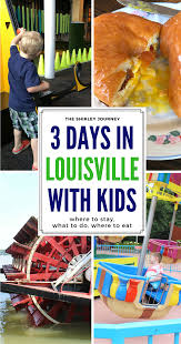3 Days In Louisville With Kids Kids Things To Do Louisville Family Friendly Travel