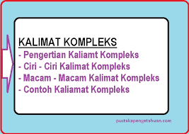 Untuk menemukan perbedaan kedua jenis kalimat tersebut. Pengertian Kalimat Kompleks Beserta Ciri Ciri Macam Macam Dan Contoh Kalimat Kompleks Pustakapengetahuan Com
