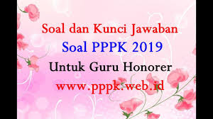 Contoh Soal Pppk 2019 Dan Kunci Jawaban Untuk Guru Honorer Youtube