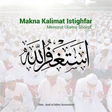 Lafal istighfar penghapus dosa 7 macam bacaan istighfar lengkap arab, latin, dan artinya. Makna Kalimat Istighfar Menurut Ulama Shorof Al Azhar Citangkolo