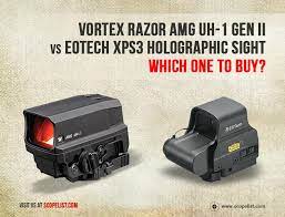 Maybe you would like to learn more about one of these? Vortex Razor Amg Uh 1 Gen Ii Vs Eotech Xps3 Holographic Sight Which One To Buy Scopelist Blog
