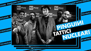 Tactical nuclear penguins) is an italian indie rock/pop band formed in 2010. Pinguini Tattici Nucleari