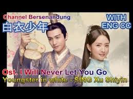 Lk21 layarkaca21 dunia21 nonton movie streaming dan download film subtitle indonesia gratis online bioskopkeren ns21 indoxxi indoxx1 21cineplex dewanonton ganool anime bioskop cinemaindo xxi bluray hd. Eng Indo Sub Mv Ost I Will Never Let You Go Youngster In White Sing Xu Shiyin ç™½è¡£å°'å¹´ è®¸è¯—èŒµ Youtube