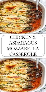 Chicken Asparagus Mozzarella Casserole Asparagus Chicken Casserole With Mozzarella Inexpensive Dinner Recipes Chicken Casserole Recipes