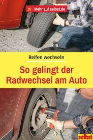 Radwechsel Selbst De Radwechsel Reifen Wechseln Reifenwechsel