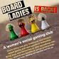 Board Ladies- Women’s weekly boardgame club event image