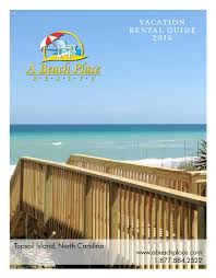 A Beach Place Realty Vacation Rental Guide 2016 By Nccoast