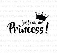 Download Just Call Me Princess Svg Girl Svg File Saying Princess Etsy